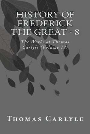 History of Frederick the Great - 8 de Thomas Carlyle