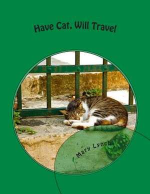 Have Cat, Will Travel de Mary Lynch