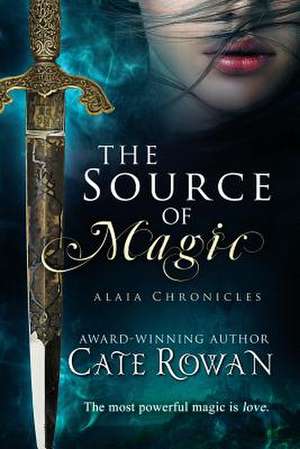 The Source of Magic de Cate Rowan