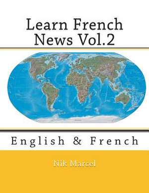 Learn French News Vol.2 de Nik Marcel