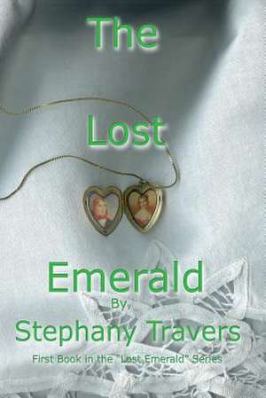 The Lost Emerald de Mrs Stephany M. Travers