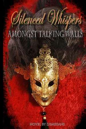 Silenced Whisper Amongst Talking Walls de Deme Kane