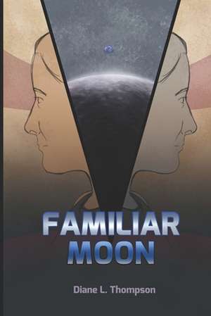 Familiar Moon de Diane L. Thompson