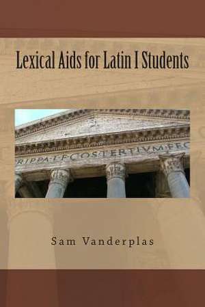 Lexical AIDS for Latin I Students de Sam Vanderplas