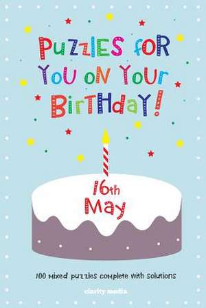 Puzzles for You on Your Birthday - 16th May de Clarity Media