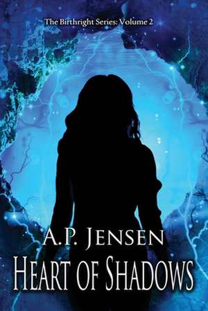 Heart of Shadows de A. P. Jensen