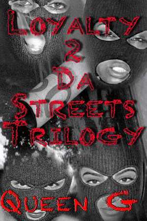 Loyalty 2 Da Streets Trilogy de Queen G