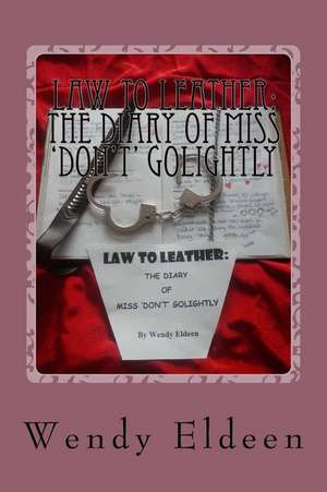 Law to Leather de Wendy Eldeen