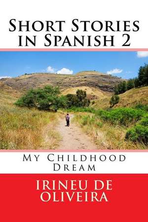 Short Stories in Spanish 2 de Irineu Francisco De Oliveira