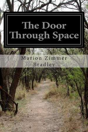 The Door Through Space de Marion Zimmer Bradley