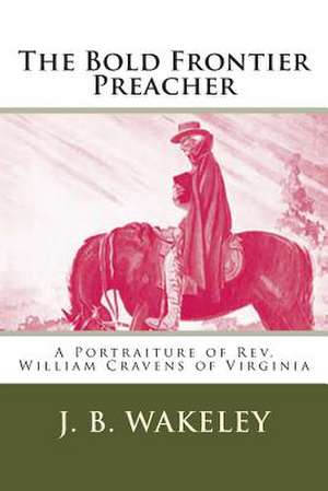 The Bold Frontier Preacher de Joseph Beaumont Wakeley