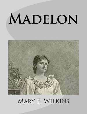 Madelon de Mary E. Wilkins