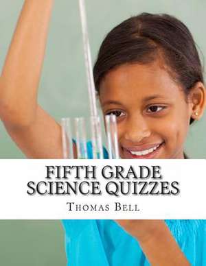 Fifth Grade Science Quizzes de Thomas Bell