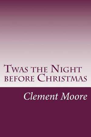 Twas the Night Before Christmas de Clement Clarke Moore