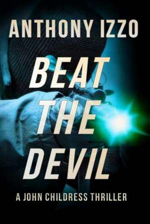 Beat the Devil de Anthony Izzo