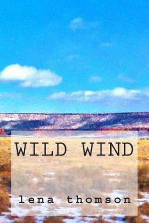 Wild Wind de Lena Rae Thomson