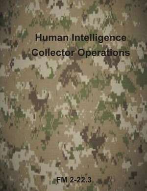 Human Intelligence Collector Operations de Department of the Army