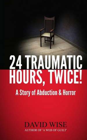 24 Traumatic Hours, Twice! de David Wise