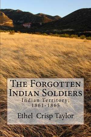 The Forgotten Indian Soldiers de Taylor, Ethel Crisp