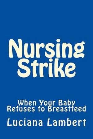 Nursing Strike de Luciana Lambert