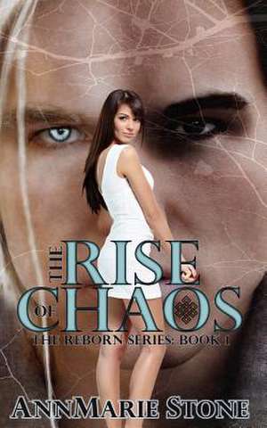 The Rise of Chaos (Reborn, #1) de Annmarie Stone