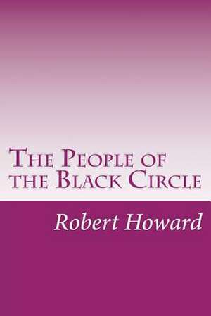 The People of the Black Circle de Robert E. Howard