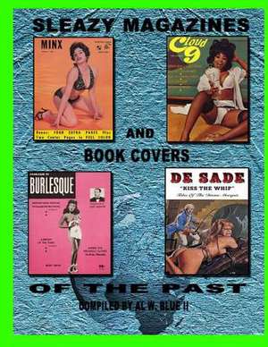 Sleazy Magazines and Book Covers of the Past de MR Al W. Blue II