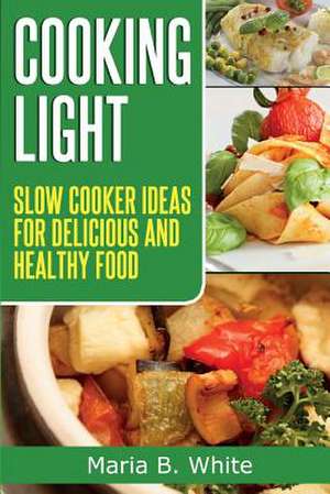 Cooking Light de Maria B. White