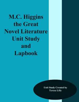 M.C, Higgins the Great Novel Literature Unit Study and Lapbook de Teresa Ives Lilly