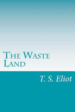 The Waste Land de T. S. Eliot