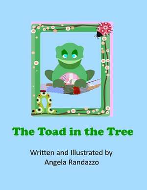 The Toad in the Tree de Angela Randazzo