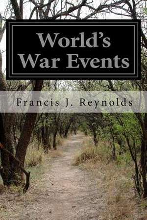 World's War Events de Francis J. Reynolds