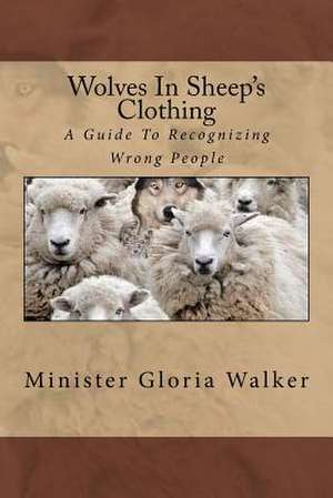 Wolves in Sheep's Clothing- de Gloria M. Walker