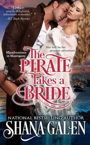 The Pirate Takes a Bride de Shana Galen