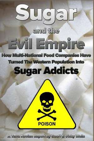 Sugar and the Evil Empire de Geoff Wells