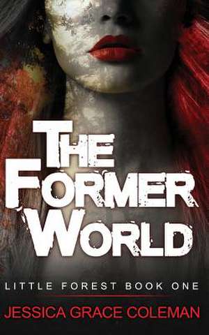 The Former World de Jessica Grace Coleman