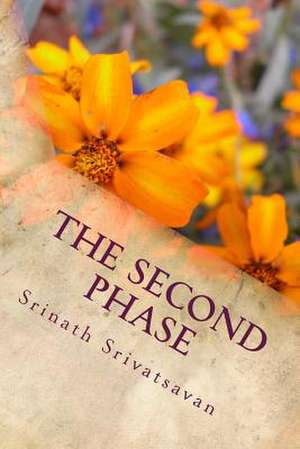 The Second Phase de Srinath Srivatsavan