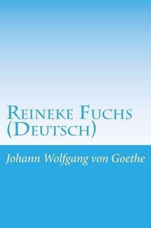 Reineke Fuchs (Deutsch) de Johann Wolfgang Von Goethe