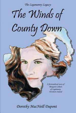 The Winds of County Down de Dorothy MacNeill DuPont