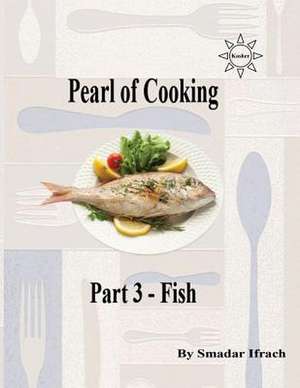 Pearl of Cooking - Part 3 - Fish de Smadar Ifrach