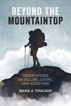 Beyond the Mountaintop de Mark a. Thacker