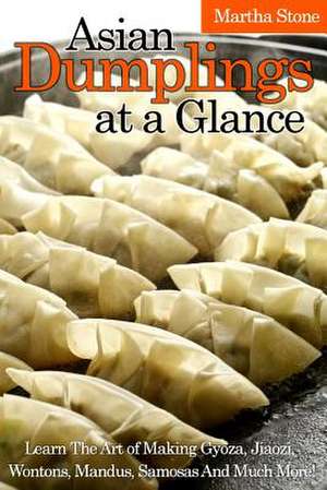 Asian Dumplings at a Glance de Martha Stone