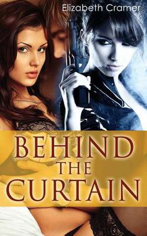 Behind the Curtain de Elizabeth Cramer