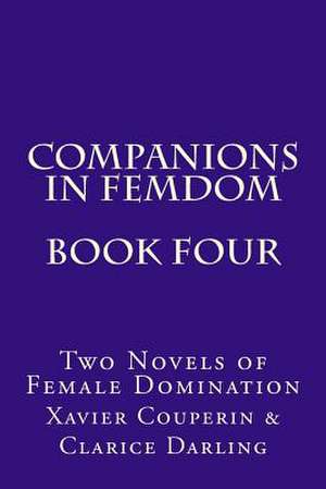 Companions in Femdom - Book Four de Stephen Glover