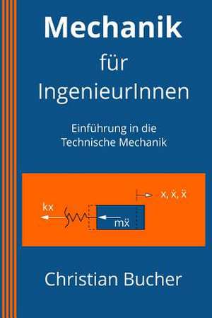 Mechanik Fur Ingenieurinnen de Christian Bucher