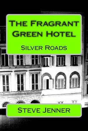 The Fragrant Green Hotel de Steve Jenner