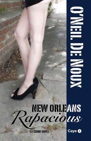 New Orleans Rapacious de O'Neil De Noux