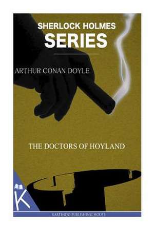 The Doctors of Hoyland de Arthur Conan Doyle