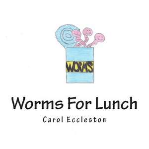 Worms for Lunch de Carol Eccleston