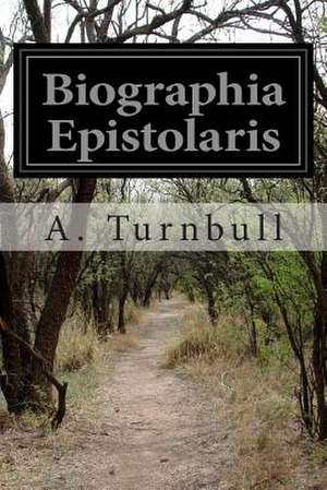 Biographia Epistolaris de A. Turnbull